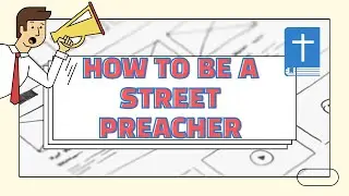 How to be a street preacher | 3 steps