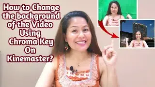 КАК ИЗМЕНИТЬ ФОН ВИДЕО С ПОМОЩЬЮ ХРОМАКЕЯ В KINEMASTER НА МОБИЛЬНОМ ТЕЛЕФОНЕ ANDROID