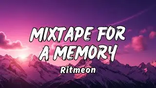 Ritmeon - Mixtape for a Memory - Lyric Music 2025 Pop