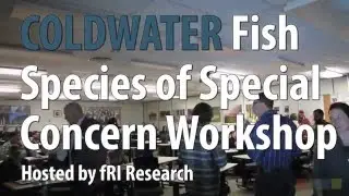 Coldwater Fish Species of Special Concern Workshop