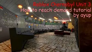 (ROBLOX) Chernobyl Unit 3 Tutorial - How to reach demand