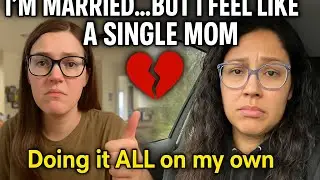 I’m Married… But I Feel Like a Single Mom | True TikTok Confessions