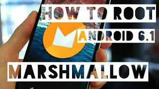 How to root android 6.1 Marshmallow