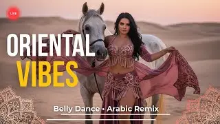 Oriental Vibes 2025: Belly Dance Arabic Deep House Live Mix