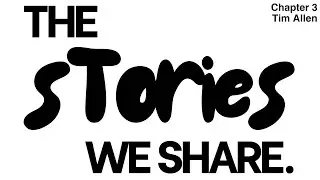 THE STORIES WE SHARE | TIM ALLEN