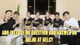 VLOG 31  PART 2: ANG INTENSE NG QUESTION AND ANSWER NG MILMI AT GELCY