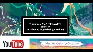 &ldquo;Turquoise Magic&rdquo; by Andrea Mercier. Anlome. Puddle Pour Tutorial Acrylic Pouring Technique. (072)