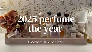 2025 Perfume of the Year - The Top Two!