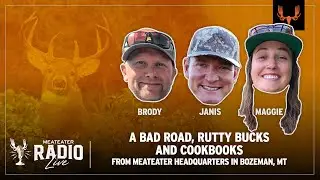 A Bad Road, Rutty Bucks and Cookbooks | MeatEater Radio Live! Ep. 789