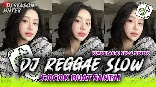 KUMPULAN DJ REGGAE SANTAI FULL BASS  DJ CAMPURAN REGGAE SLOW TERBARU VIRAL TIK TOK🎵