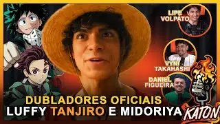 LUFFY, MIDORIYA e TANJIRO AO VIVO! - DUBLADORES OFICIAIS - KATON Podcast #35