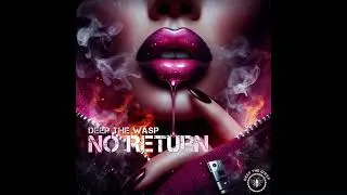 Deep The Wasp - No Return (Officiel Music)