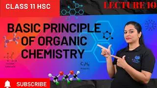 Class 11 Topic 13 BASIC PRINCIPLES OF ORGANIC CHEMISTRY  (LECTURE 9)