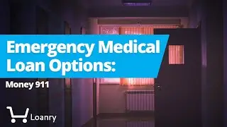 Emergency Medical Loan Options: Money 911