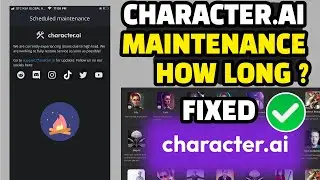 How To Fix Character Ai Not Working ? Why Is Character Ai Not Working ? Maintenance How Long ?