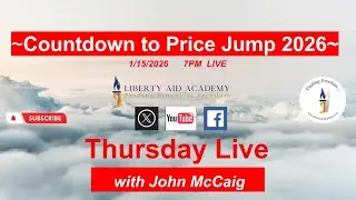 Countdown to Price Jump 2026 | Liberty Aid Academy | John McCaig