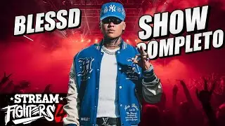 BLESSD EN STREAM FIGHTERS 4 | SHOW COMPLETO