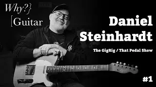 Why? Guitar - Episode 1 - Daniel Steinhardt