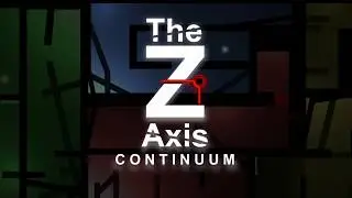 The Z Axis: Continuum&trade; Trailer - PC & Xbox One