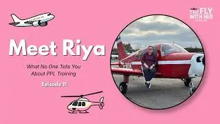 Meet Riya: What Learning to Fly Really Looks Like | Episode 11