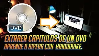 Extraer o ripear un dvd sin perder calidad con #HandBrake / Mochilanegra