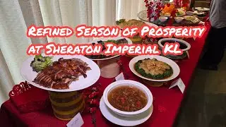 Refined Season of Prosperity at Sheraton Imperial Kuala Lumpur