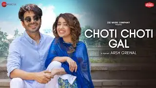 Choti Choti Gal - Aparshakti Khurana & Samriddhi Mehra | Arjuna Harjai, Kumaar | Zee Music Originals