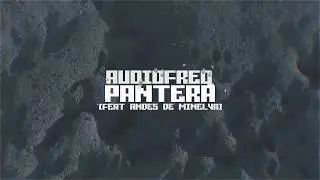 Audiofreq ft. Andres De Minelva - Pantera (Official Video Clip)