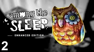 My Owl Collection | Among The Sleep (Part 2)