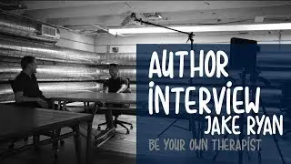 Be Your Own Therapist | Interview with author Jake Ryan