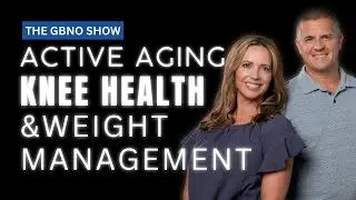 Maintaining Physical Activity As You AGE, Weight Management, & Protecting Your Knees