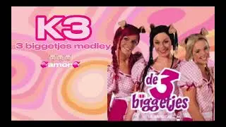 k3 3 biggetjes medley- fanmade