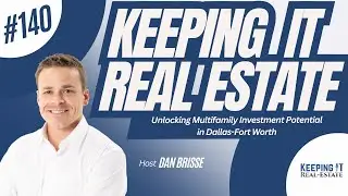EP140 Unlocking Multifamily Investment Potential in Dallas-Fort Worth