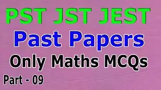 PST : JST : JEST  Past papers : Only Mathematics Section MCQs : PST JST JEST Past Papers : part - 09