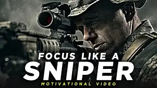 Focus Like A Sniper - Motivational Video | Focus & Discipline Motivation Speech