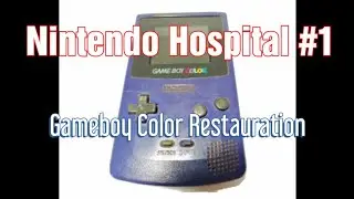 Nintendo Hospital #1    Gameboy Color restoration! #Flohmarkt #nintendo