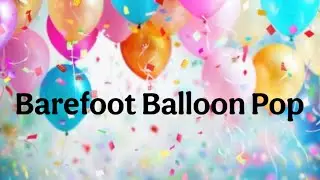 Barefoot Balloon Pop!😜 #asmr #asmrsounds #artist #looner #sensoryplay #feet 
