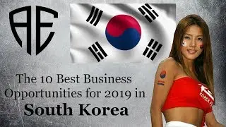 The 10 Best Business Opportunities for 2019 in South Korea