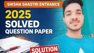 Shiksha Shastri Entrance 2025 | ACQP01 Code | Full Question Paper Solved