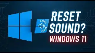 How to Reset Sound Devices & App Volumes Preferences in Windows 11