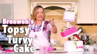 How To Make a Topsy Turvy Cake with Bronwen Weber