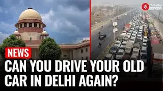 Why the Supreme Court Paused Delhi&rsquo;s Old Vehicle Ban &mdash; And What It Means for Owners