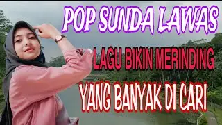 POP SUNDA LAWAS BIKIN MERINDING//yang banyak dicari seluruh indonesia #pakidulanchannel#sundalawas