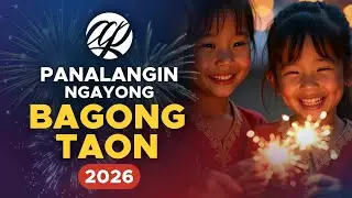 2026: Panalangin sa BAGONG TAON • Tagalog New Year Prayer