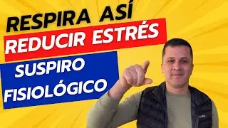 RESPIRA así para CALMARTE y SENTIRTE MEJOR I SUSPIRO FISIOLÓGICO