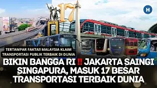 BIKIN BANGGA RI‼ JAKARTA SAINGI SINGAPURA, MASUK 17 BESAR TRANSPORTASI TERBAIK DUNIA