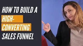 How To Build A High Converting Sales Funnel From Scratch