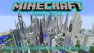 Minecraft Amazing Futuristic City Map! 