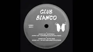 Johnny Aux - Supersonic (Club Blanco) [CBR001]