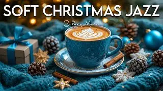 Soft Christmas Jazz ❄️January Cheerful Bossa Nova Piano & Sweet Jazz Cafe Music for Great Moods